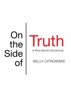 Paperback On the Side of Truth: A Nine-Month Devotional Book