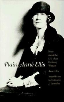 Paperback Plain Anne Ellis: More about the Life of an Ordinary Woman Book