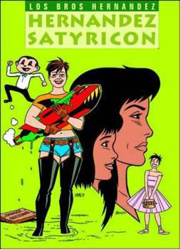 Love & Rockets, Book 15: Hernandez Satyricon - Book #15 of the Love and Rockets