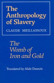 Anthropologie de l'esclavage : Le ventre de fer et d'argent