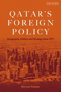 Paperback Qatar's Foreign Policy: Geography, Politics and Strategy Since 1971 Book