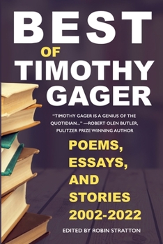 Paperback Best of Timothy Gager Poems, Essays, and Stories 2002-2022 Book