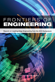 Paperback Frontiers of Engineering: Reports on Leading-Edge Engineering from the 2019 Symposium Book