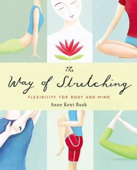 Paperback The Way of Stretching: Flexibility for Body and Mind Book