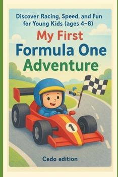 Paperback My First Formula One Adventure: Discover Racing, Speed, and Fun for Young Kids (ages 4-8) Book