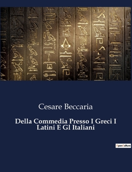 Paperback Della Commedia Presso I Greci I Latini E Gl Italiani [Italian] Book