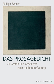 Paperback Das Prosagedicht: Zu Gestalt Und Geschichte Einer Modernen Gattung [German] Book