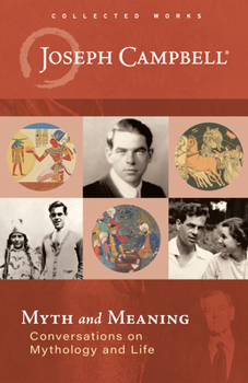 Hardcover Myth and Meaning: Conversations on Mythology and Life Book