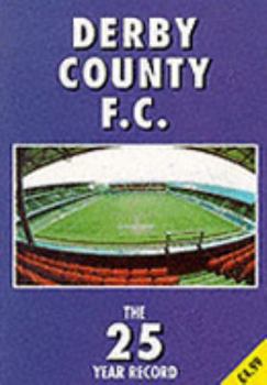 Derby County F.C.: The 25 Year Record - Book  of the 25 Year Records
