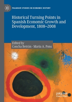 Paperback Historical Turning Points in Spanish Economic Growth and Development, 1808-2008 Book