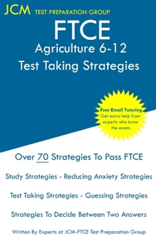 Paperback FTCE Agriculture 6-12 - Test Taking Strategies: FTCE 054 Exam - Free Online Tutoring - New 2020 Edition - The latest strategies to pass your exam. Book