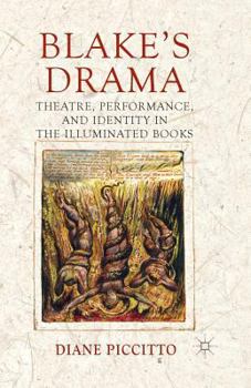 Paperback Blake's Drama: Theatre, Performance, and Identity in the Illuminated Books Book