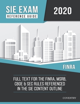 Paperback SIE Exam Reference Guide: Full Text for the FINRA, MSRB, CBOE & SEC Rules Referenced in the SIE Content Outline (2020 Edition) Book