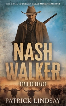 Nash Walker : Trail to Denver