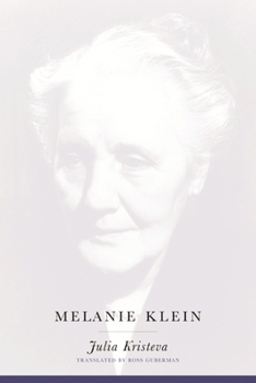 Le génie féminin. La vie, la folie, les mots. Tome second: Melanie Klein - Book #2 of the Le génie féminin