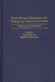 Hardcover Postcolonial Discourse and Changing Cultural Contexts: Theory and Criticism Book
