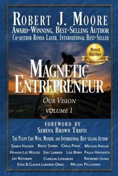 Paperback Magnetic Entrepreneur Our Vision: Volume #1 Book