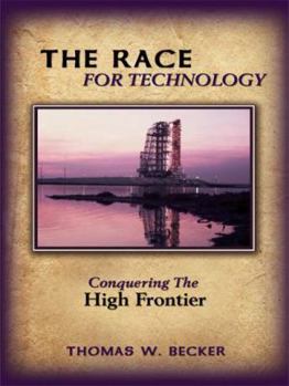 Paperback The Race for Technology: Conquering The High Frontier Book