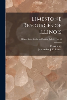Limestone Resources of Illinois; Illinois State Geological Survey Bulletin No. 46