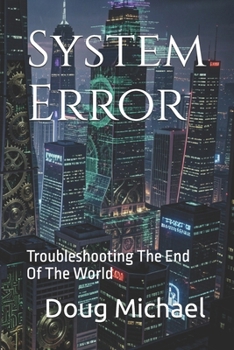 Paperback System Error: Troubleshooting The End Of The World Book