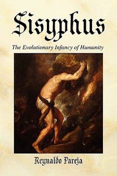 Paperback Sisyphus: The Evolutionary Infancy of Humanity Book