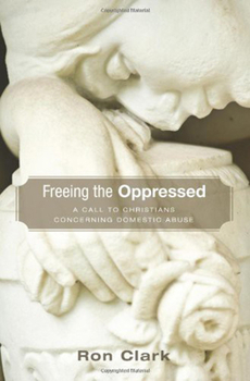 Paperback Freeing the Oppressed: A Call to Christians Concerning Domestic Abuse Book