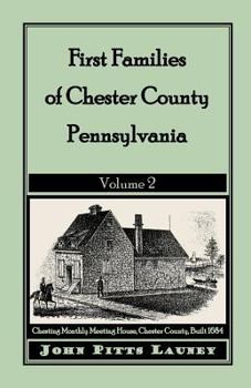 First Families of Chester County, Pennsylvania, Volume 2