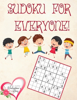 Paperback Sudoku for Everyone: valentines day books for kids - Activity book for kids that contains easy to advanced level fun Sudoku book for kids a Book