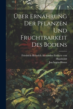 Paperback Über Ernährung der Pflanzen und Fruchtbarkeit des Bodens [German] Book