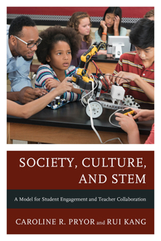 Paperback Society, Culture, and Stem: A Model for Student Engagement and Teacher Collaboration Book