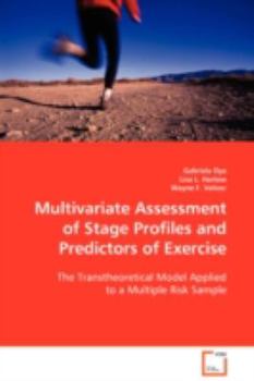 Multivariate Assessment of Stage Profiles and Predictors of Exercise: The Transtheoretical Model Applied to a Multiple Risk Sample
