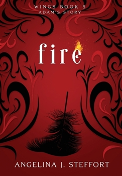 Fire: 5 - Book #2 of the Wings Trilogy: Adam