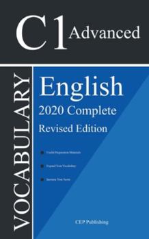Paperback English C1 Advanced Vocabulary 2020 Complete Revised Edition: Words You Should Know to Pass all C1 Advanced English Level Tests and Exams (Ingles C1) Book