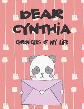 Paperback Dear Cynthia, Chronicles of My Life: A Girl's Thoughts Book