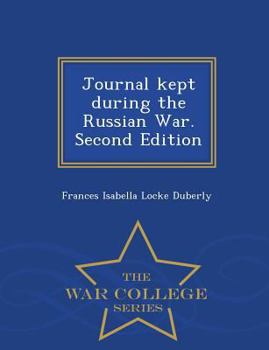 Paperback Journal Kept During the Russian War. Second Edition - War College Series Book