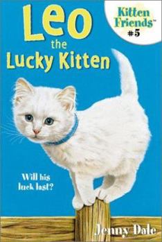 Leo the Lucky Kitten (Kitten Friends #5) - Book #5 of the Kitten Friends