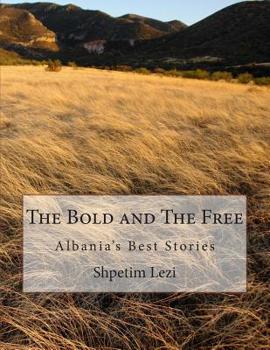 Paperback The Bold and The Free: Albania's Best Stories Book