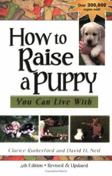 Paperback How to Raise a Puppy You Can Live with Book