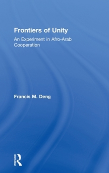 Hardcover Frontiers of Unity: An Experiment in Afro-Arab Cooperation Book