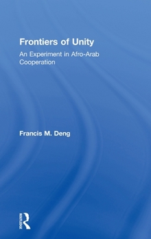 Hardcover Frontiers Of Unity: An Experiment in Afro-Arab Cooperation Book