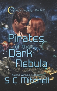 Pirates of the Dark Nebula - Book #2 of the Destiny's Legacy