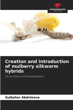 Paperback Creation and introduction of mulberry silkworm hybrids Book