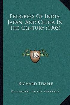 Paperback Progress Of India, Japan, And China In The Century (1903) Book