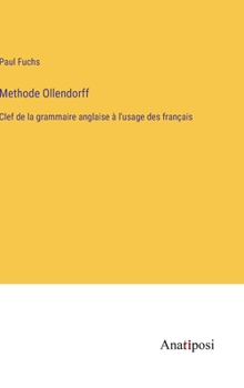 Hardcover Methode Ollendorff: Clef de la grammaire anglaise à l'usage des français Book