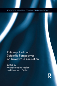 Paperback Philosophical and Scientific Perspectives on Downward Causation Book