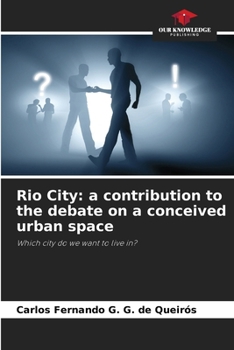 Rio City: a contribution to the debate on a conceived urban space