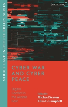 Paperback Cyber War and Cyber Peace: Digital Conflict in the Middle East Book