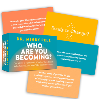 Who Are You Becoming?: Questions to Remember Who You Were, Honor Who You Are, and Meet Who Youre Becoming