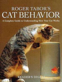 Hardcover Roger Tabor's Cat Behavior: A Complete Guide to Understanding How Your Cat Works Book