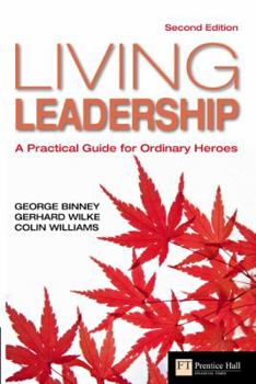 Paperback Living Leadership: A Practical Guide for Ordinary Heroes Book